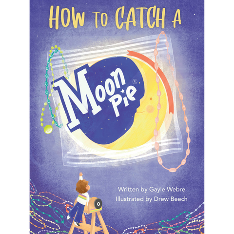 Book cover of How to Catch a Moon Pie, featuring a child reaching toward a giant Moon Pie with Mardi Gras beads around it.