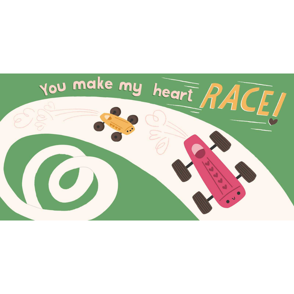 Cartoon race car on a track with text 'You make my heart RACE!' on a green background