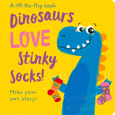 Dinosaurs LOVE Stinky Socks!: Board Book